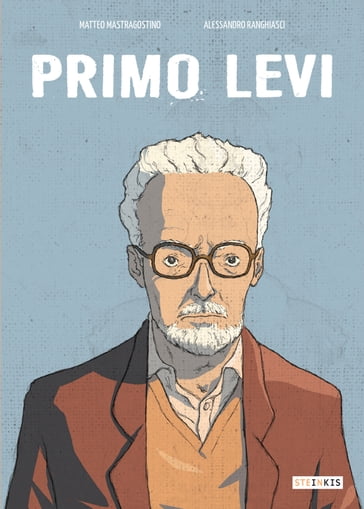 Primo Levi - Alessandro Ranghiasci - Matteo Mastragostino