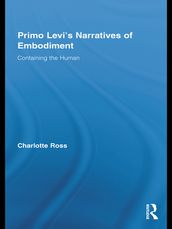 Primo Levi s Narratives of Embodiment