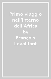 Primo viaggio nell interno dell Africa