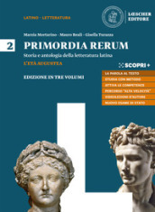 Primordia rerum. Storia e antologia della letteratura latina. Per il triennio delle Scuole superiori. Con e-book. Con espansione online. Vol. 2: L  età augustea