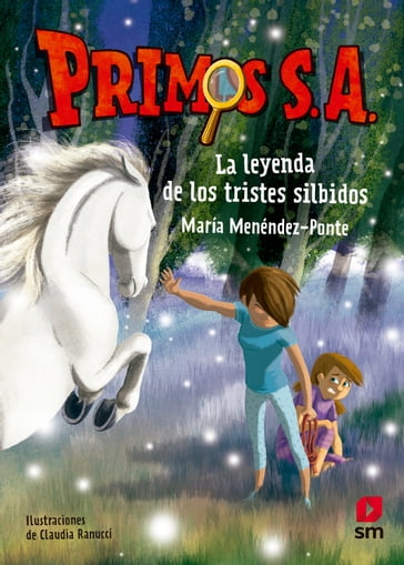 Primos S.A.7 La leyenda de los tristes silbidos - María Menéndez-Ponte