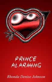 Prince Alarming: A Short Story