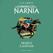 Prince Caspian: Return to Narnia in the classic sequel to C.S. Lewis  beloved children s book (The Chronicles of Narnia, Book 4)
