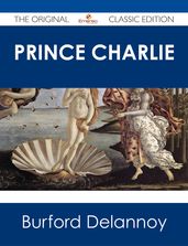 Prince Charlie - The Original Classic Edition