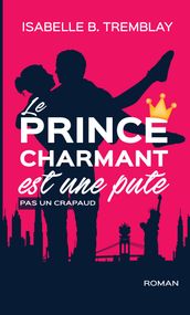 Le Prince Charmant est une pute!