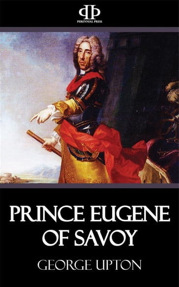 Prince Eugene of Savoy - George Upton