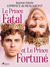 Le Prince Fatal et le Prince Fortuné