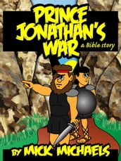 Prince Jonathan s War: A Bible Story