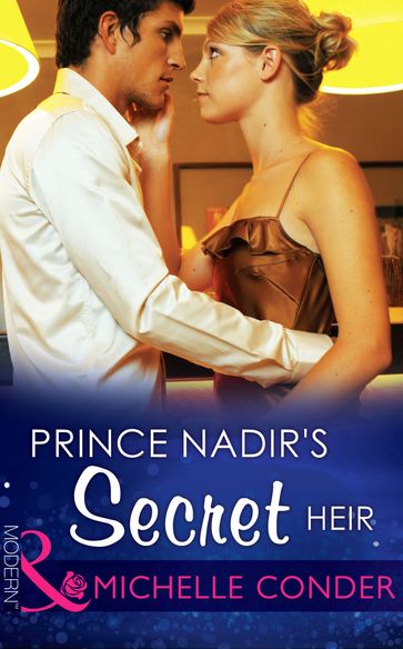 Prince Nadir's Secret Heir (One Night With Consequences, Book 7) (Mills & Boon Modern) - Michelle Conder