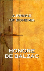 A Prince Of Bohemia, By Honore De Balzac