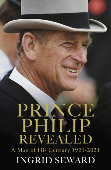 Prince Philip Revealed - Ingrid Seward