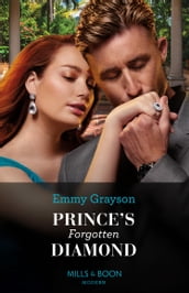 Prince s Forgotten Diamond (Diamonds of the Rich and Famous, Book 2) (Mills & Boon Modern)