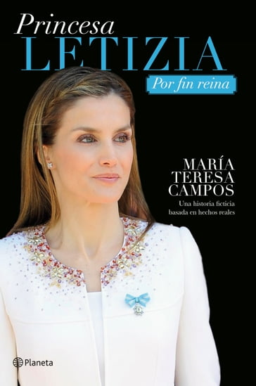Princesa Letizia. Por fin reina - María Teresa Campos