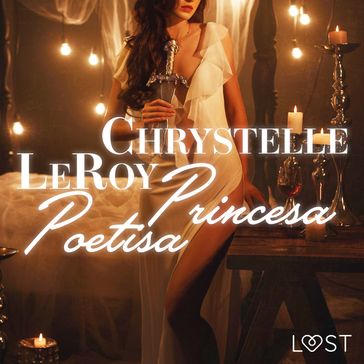 Princesa Poetisa - Relato corto erótico - Chrystelle Leroy