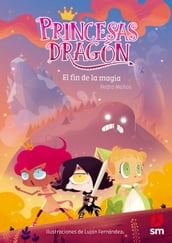 Princesas Dragón 10. El fin de la magia