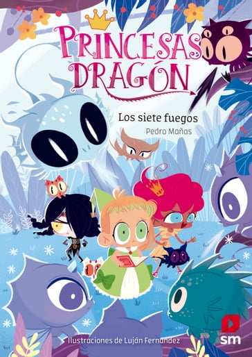 Princesas Dragón 11. Los siete fuegos - Pedro Mañas Romero