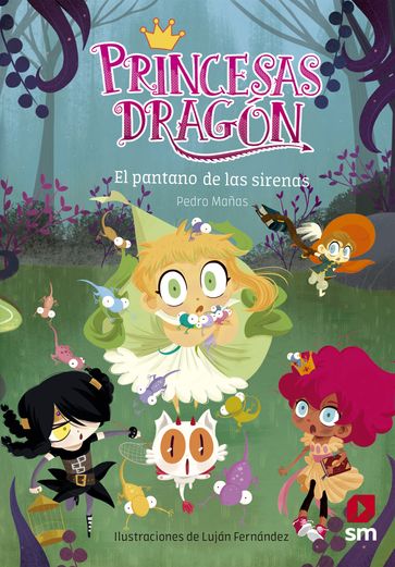 Princesas Dragón 2: El pantano de las sirenas - Pedro Mañas Romero