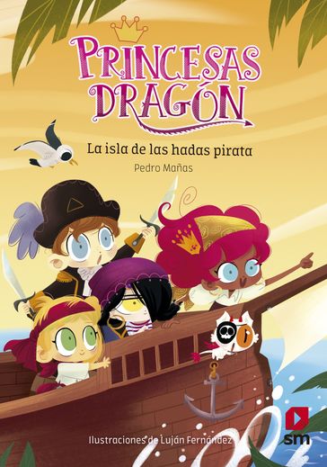 Princesas Dragón 4: La isla de las hadas pirata - Pedro Mañas Romero