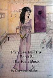 Princess Electra Book 8 The Fish Book