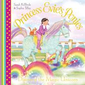 Princess Evie s Ponies: Diamond the Magic Unicorn