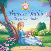 Princess Faith s Mysterious Garden
