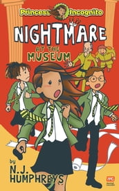 Princess Incognito: Nightmare at the Museum