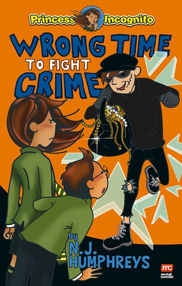 Princess Incognito: Wrong Time to Fight Crime - N.J. Humphreys