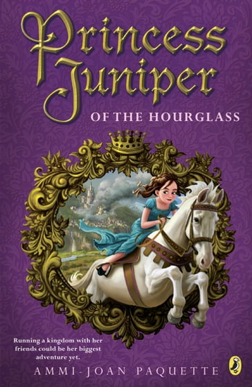 Princess Juniper of the Hourglass - Ammi-Joan Paquette