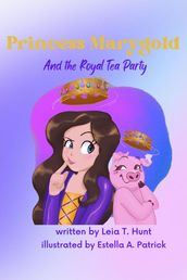 Princess Marygold and the Royal Tea Party