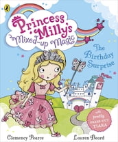 Princess Milly s Mixed Up Magic - The Birthday Surprise