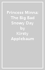 Princess Minna: The Big Bad Snowy Day