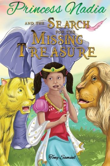 Princess Nadia and the Search for the Missing Treasure - Tony Samuel