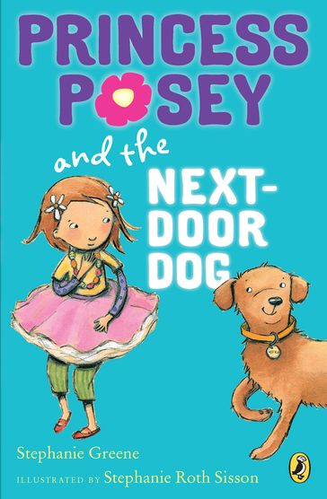 Princess Posey and the Next-Door Dog - Stephanie Greene