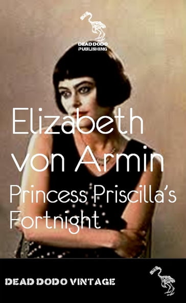 Princess Priscilla's Fortnight - Elizabeth von Arnim