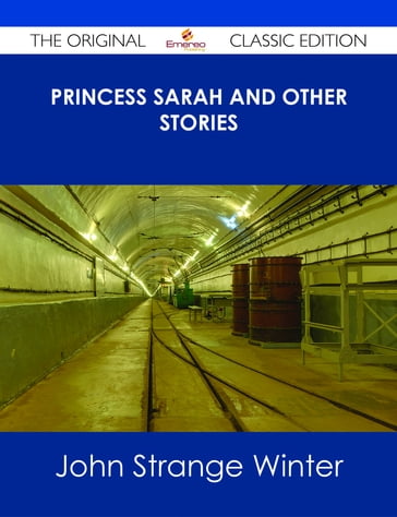 Princess Sarah and Other Stories - The Original Classic Edition - John Strange Winter