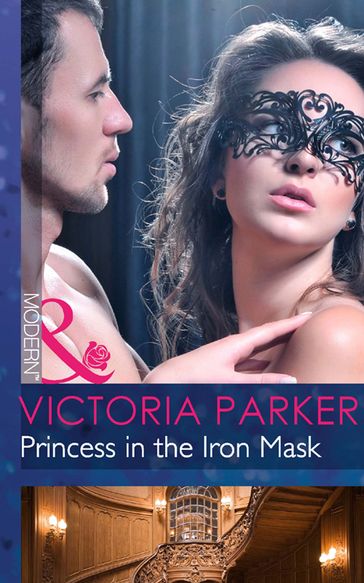 Princess In The Iron Mask (Mills & Boon Modern) - Victoria Parker
