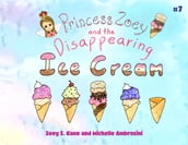 Princess Zoey and the Disappearing Ice Cream