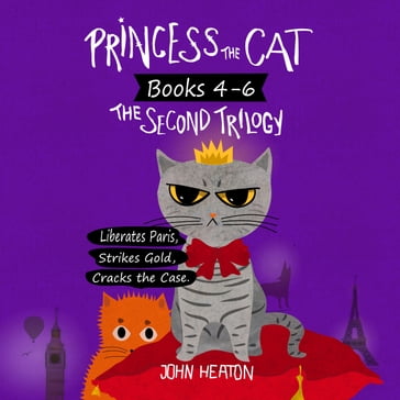 Princess the Cat: The Second Trilogy, Books 4-6. - John Heaton