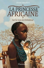 La Princesse africaine (Tome 1) - Sur la route de Zimbaboué