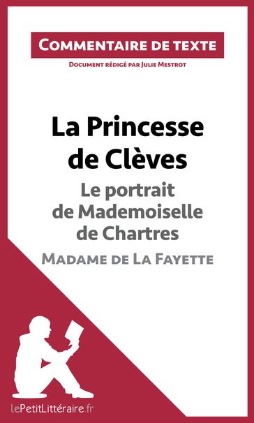 La Princesse de Clèves - Le portrait de Mademoiselle de Chartres - Madame de La Fayette (Commentaire de texte) - Julie Mestrot - lePetitLitteraire