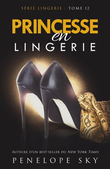 Princesse en Lingerie - Penelope Sky
