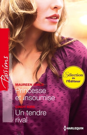 Princesse et insoumise - Un tendre rival - Cindy Kirk - Maureen Child