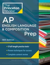 Princeton Review AP English Language & Composition Prep, 18th Edition