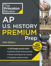 Princeton Review AP U.S. History Premium Prep, 24th Edition