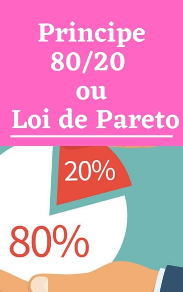 Principe 80/20 ou Loi de Pareto - elk bawn