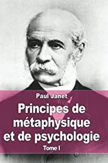 Principes de métaphysique et de psychologie - Tome I - Paul Janet