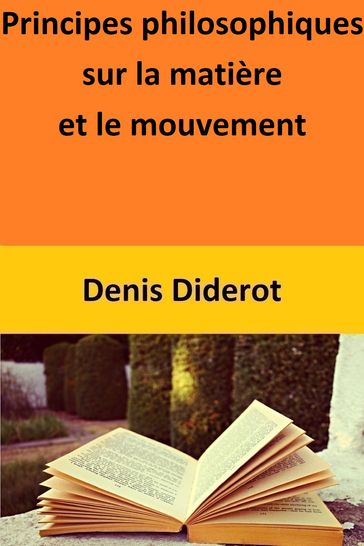 Principes philosophiques sur la matière et le mouvement - Denis Diderot