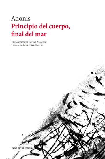 Principio del cuerpo, final del mar - Adonis - Antonio Martínez Castro - Jaafar Al Aluni