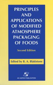 Principles and Applications of Modified Atmosphere Packaging of Foods