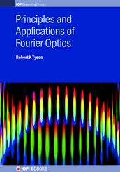 Principles and Applications of Fourier Optics